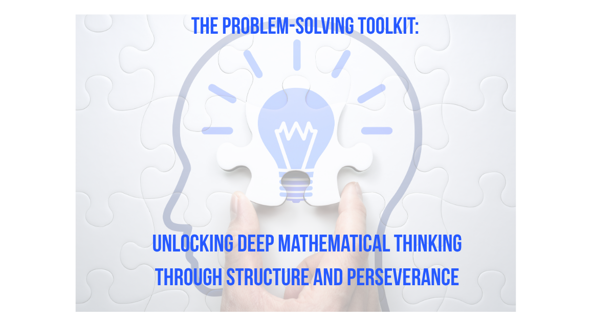 Unlocking Deep Mathematical Thinking Through Structure And Perseverance