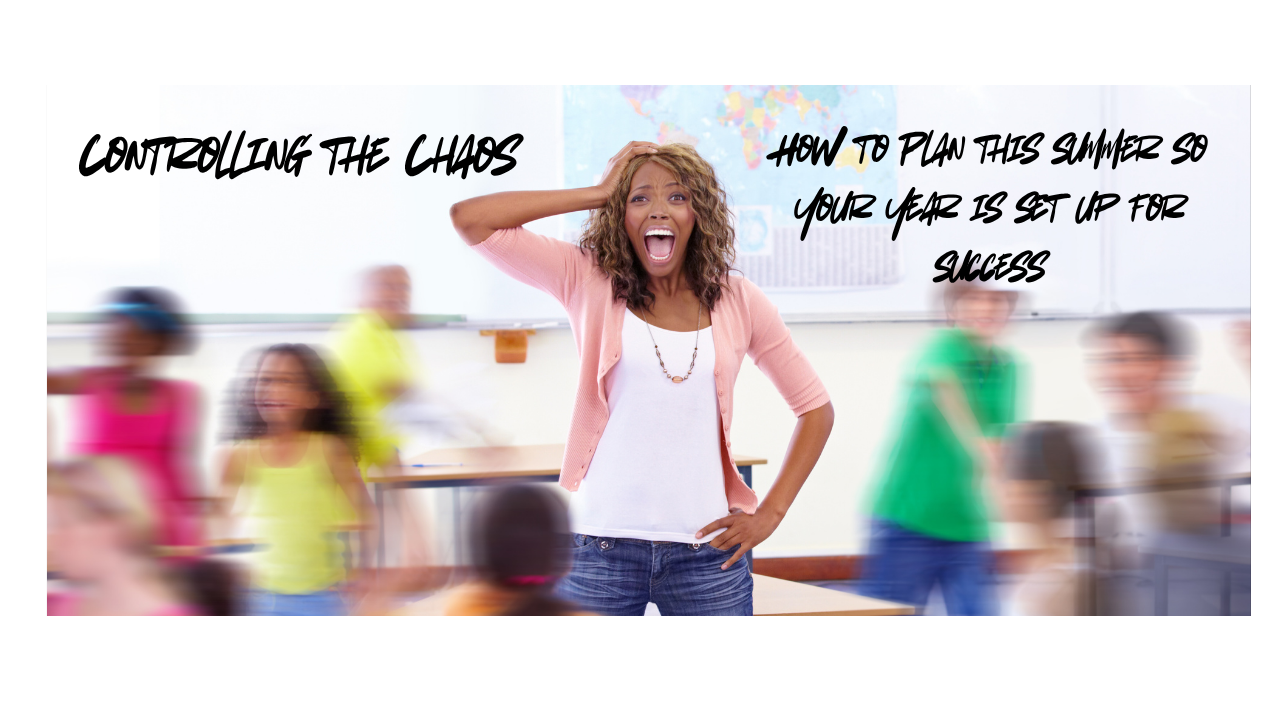 Controlling the Chaos: How to Plan this Summer so Your Year is Set Up for Success