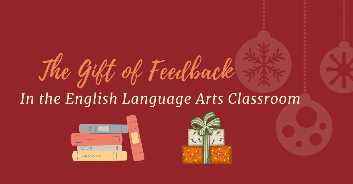 The Gift of Feedback in the ELA Classroom