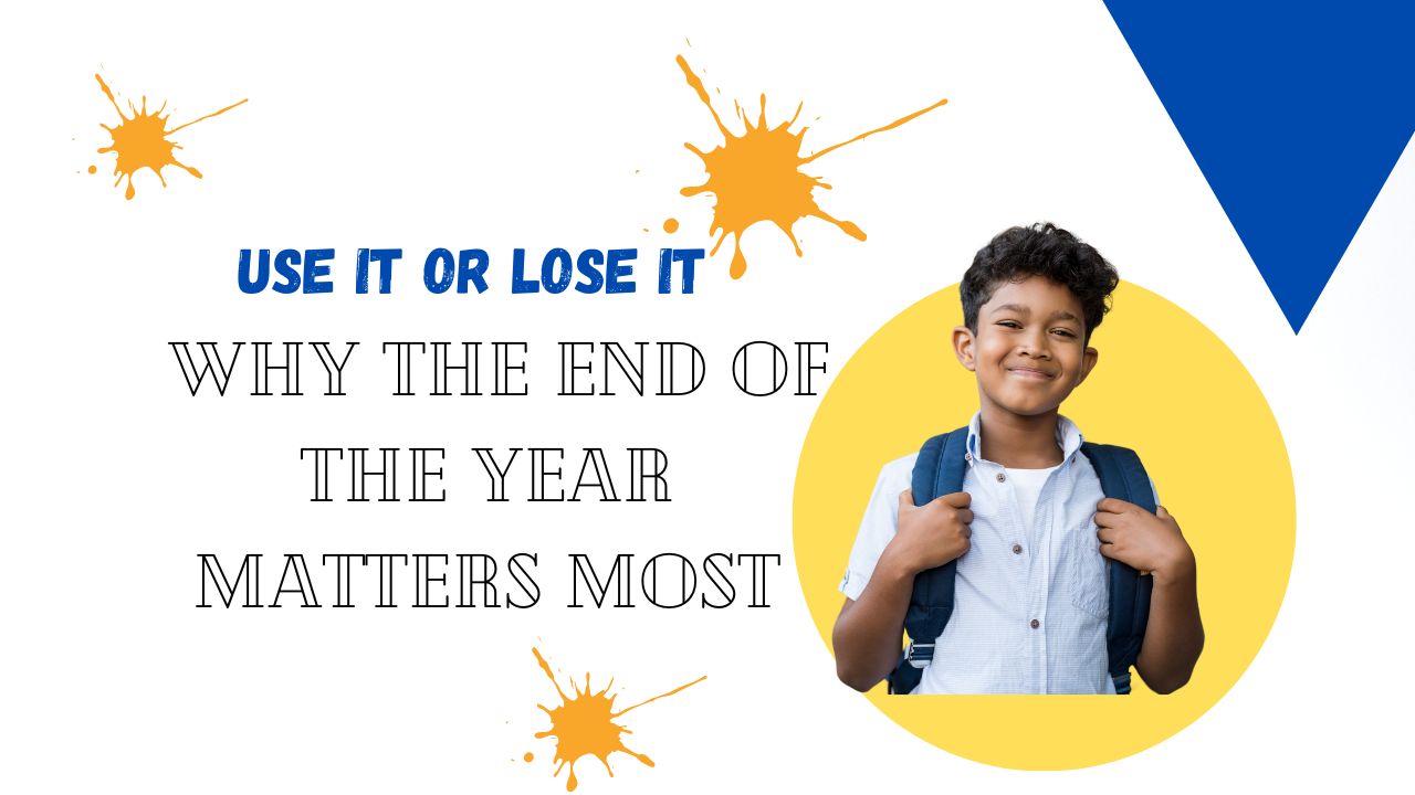 Use It or Lose It: Why the End of the Year Matters Most