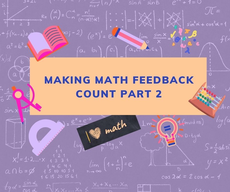 Making Math Feedback Count Part 2: Enhancing Student Progress in Math