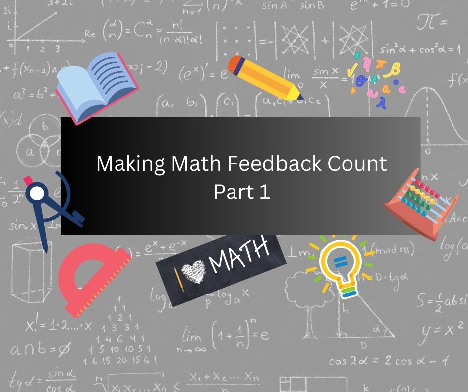Making Math Feedback Count, Part 1: The Power of Data
